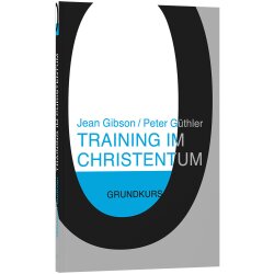 Training im Christentum - Band 0 - Jean Gibson, Peter...
