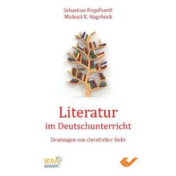 Literatur im Deutschunterricht - Sebastian Engelhardt,...