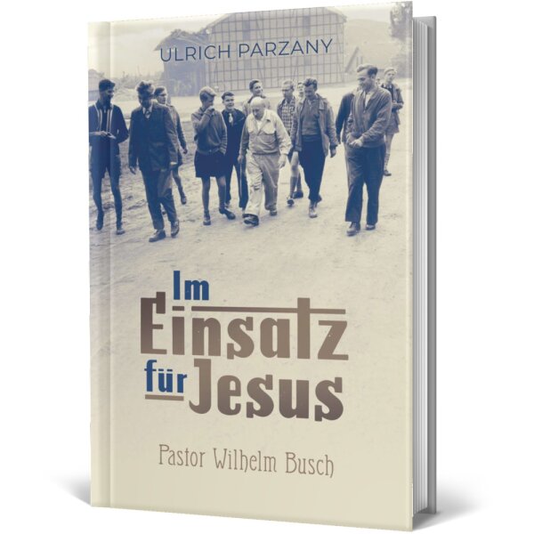 Im Einsatz für Jesus - Ulrich Parzany