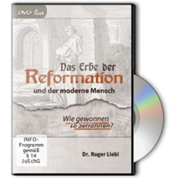 Das Erbe der Reformation und der moderne Mensch - Roger Liebi - DVD