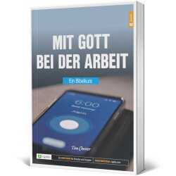 Mit Gott bei der Arbeit - ein Bibelkurs - Tim Chester