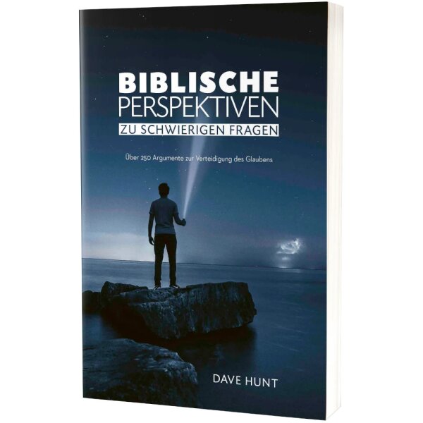 Biblische Perspektiven zu schwierige Fragen - Dave Hunt