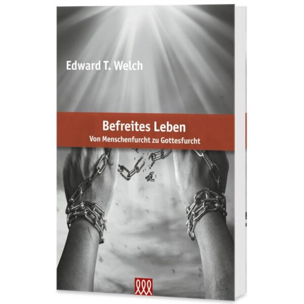 Befreites Leben - Edward T. Welch