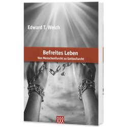 Befreites Leben - Edward T. Welch