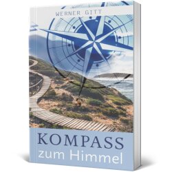 Kompass zum Himmel - Werner Gitt