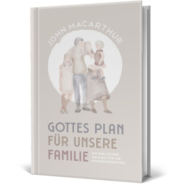 Gottes Plan für unsere Familie - John F. MacArthur